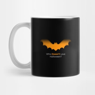 Who Doesn't Love Halloween? Mug